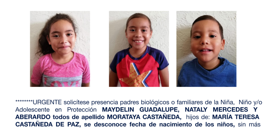 MAYDELIN GUADALUPE, NATALY MERCEDES Y ABERARDO todos de apellido MORATAYA CASTAÑEDA
